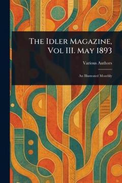 The Idler Magazine, Vol III. May 1893
