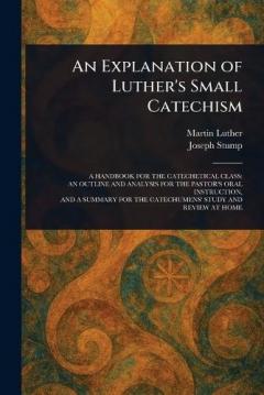 An Explanation of Luther's Small Catechism