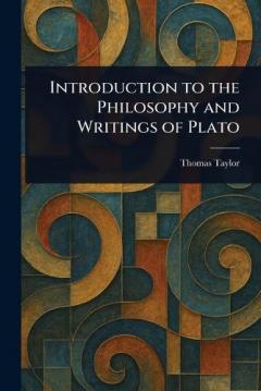 Introduction to the Philosophy and Writings of Plato