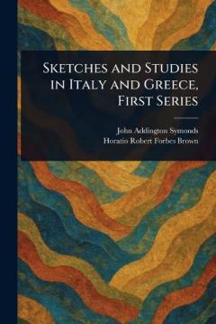 Coperta cărții Sketches and Studies in Italy and Greece, First Series