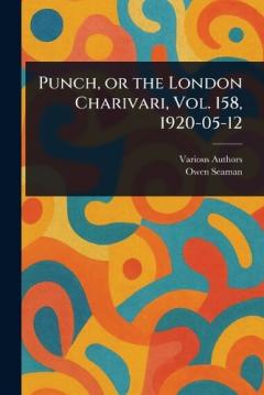 Punch, or the London Charivari, Vol. 158, 1920-05-12