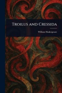 Troilus and Cressida