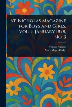 St. Nicholas Magazine for Boys and Girls, Vol. 5, January 1878, No. 3