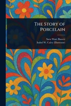 Coperta cărții The Story of Porcelain
