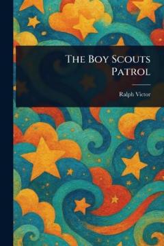 Coperta cărții The Boy Scouts Patrol