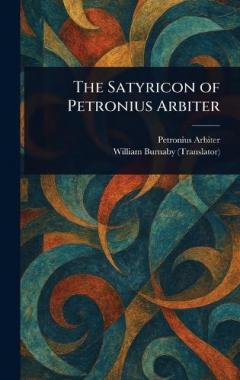 Coperta cărții The Satyricon of Petronius Arbiter