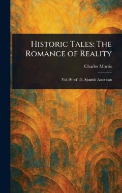 Historic Tales: The Romance of Reality