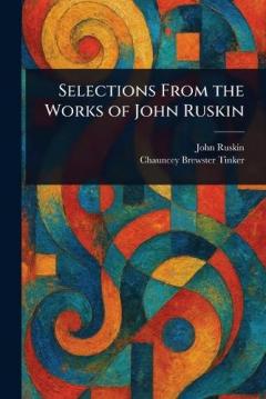 Selections From the Works of John Ruskin