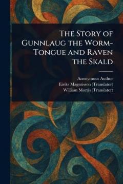 The Story of Gunnlaug the Worm-Tongue and Raven the Skald