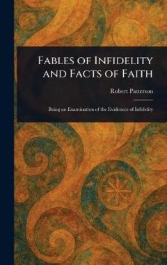 Fables of Infidelity and Facts of Faith
