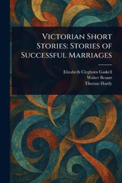 Victorian Short Stories: Stories of Successful Marriages