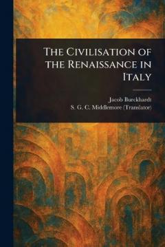 The Civilisation of the Renaissance in Italy