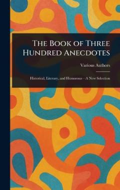 The Book of Three Hundred Anecdotes