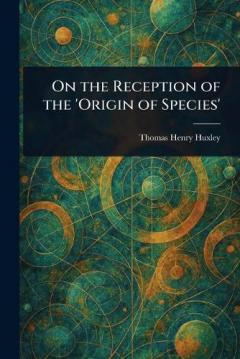 On the Reception of the 'Origin of Species'