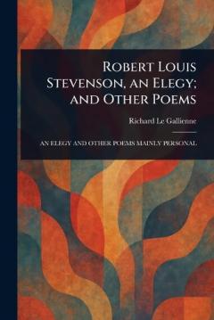 Coperta cărții Robert Louis Stevenson, an Elegy; and Other Poems
