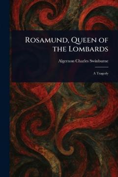 Rosamund, Queen of the Lombards