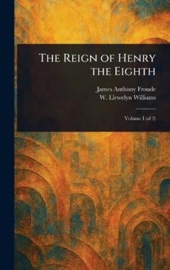 The Reign of Henry the Eighth