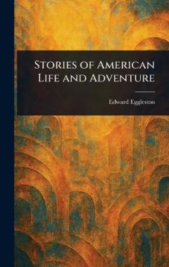 Stories of American Life and Adventure