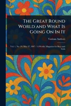 The Great Round World and What Is Going On In It