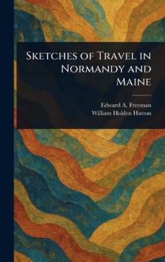 Coperta cărții Sketches of Travel in Normandy and Maine