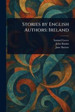 Stories by English Authors: Ireland
