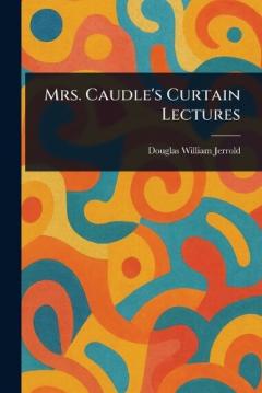 Coperta cărții Mrs. Caudle's Curtain Lectures