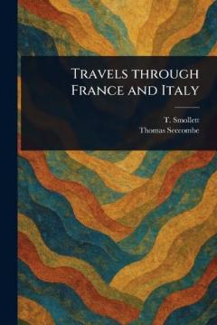 Coperta cărții Travels Through France and Italy