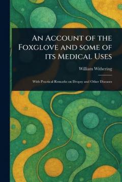 Coperta cărții An Account of the Foxglove and Some of Its Medical Uses