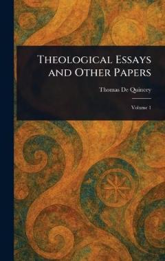 Theological Essays and Other Papers