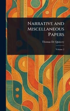 Narrative and Miscellaneous Papers