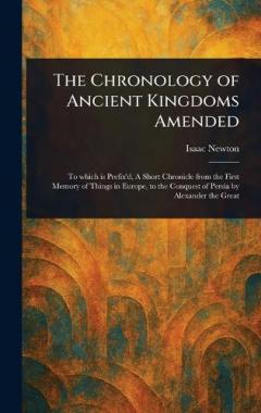 The Chronology of Ancient Kingdoms Amended