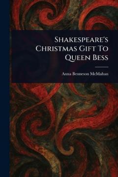 Shakespeare's Christmas Gift To Queen Bess