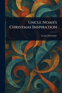 Coperta cărții Uncle Noah's Christmas Inspiration