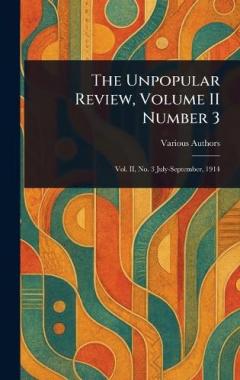 The Unpopular Review, Volume II Number 3