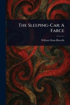 The Sleeping-Car: A Farce