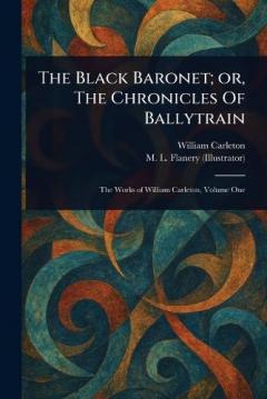 The Black Baronet; or, The Chronicles Of Ballytrain