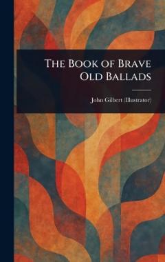 Coperta cărții The Book of Brave Old Ballads