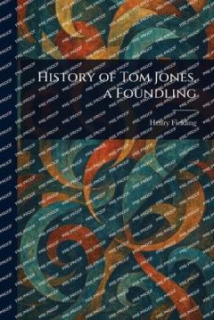 History of Tom Jones, a Foundling