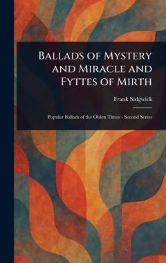 Coperta cărții Ballads of Mystery and Miracle and Fyttes of Mirth