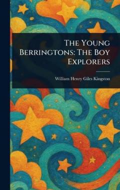 The Young Berringtons: The Boy Explorers