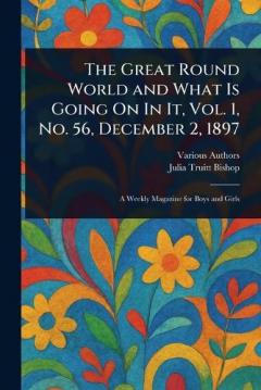 The Great Round World and What Is Going On In It, Vol. 1, No. 56, December 2, 1897