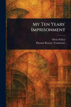 Coperta cărții My Ten Years' Imprisonment