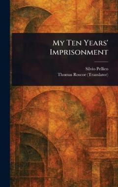 Coperta cărții My Ten Years' Imprisonment