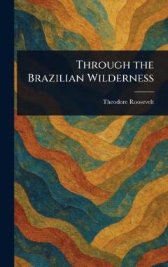 Through the Brazilian Wilderness