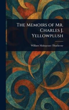 The Memoirs of Mr. Charles J. Yellowplush