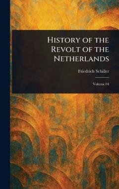 History of the Revolt of the Netherlands