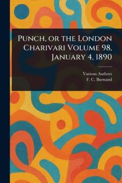 Punch, or the London Charivari Volume 98, January 4, 1890
