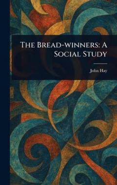 The Bread-winners: A Social Study