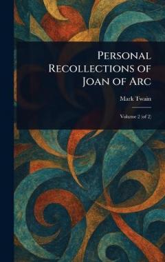 Personal Recollections of Joan of Arc