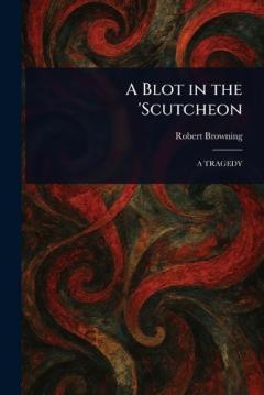 A Blot in the 'Scutcheon